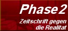 Link: Phase 2. Zeitschrift gegen die Realit�t