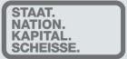 Link: Staat. Nation. Kapital. Scheisse.
